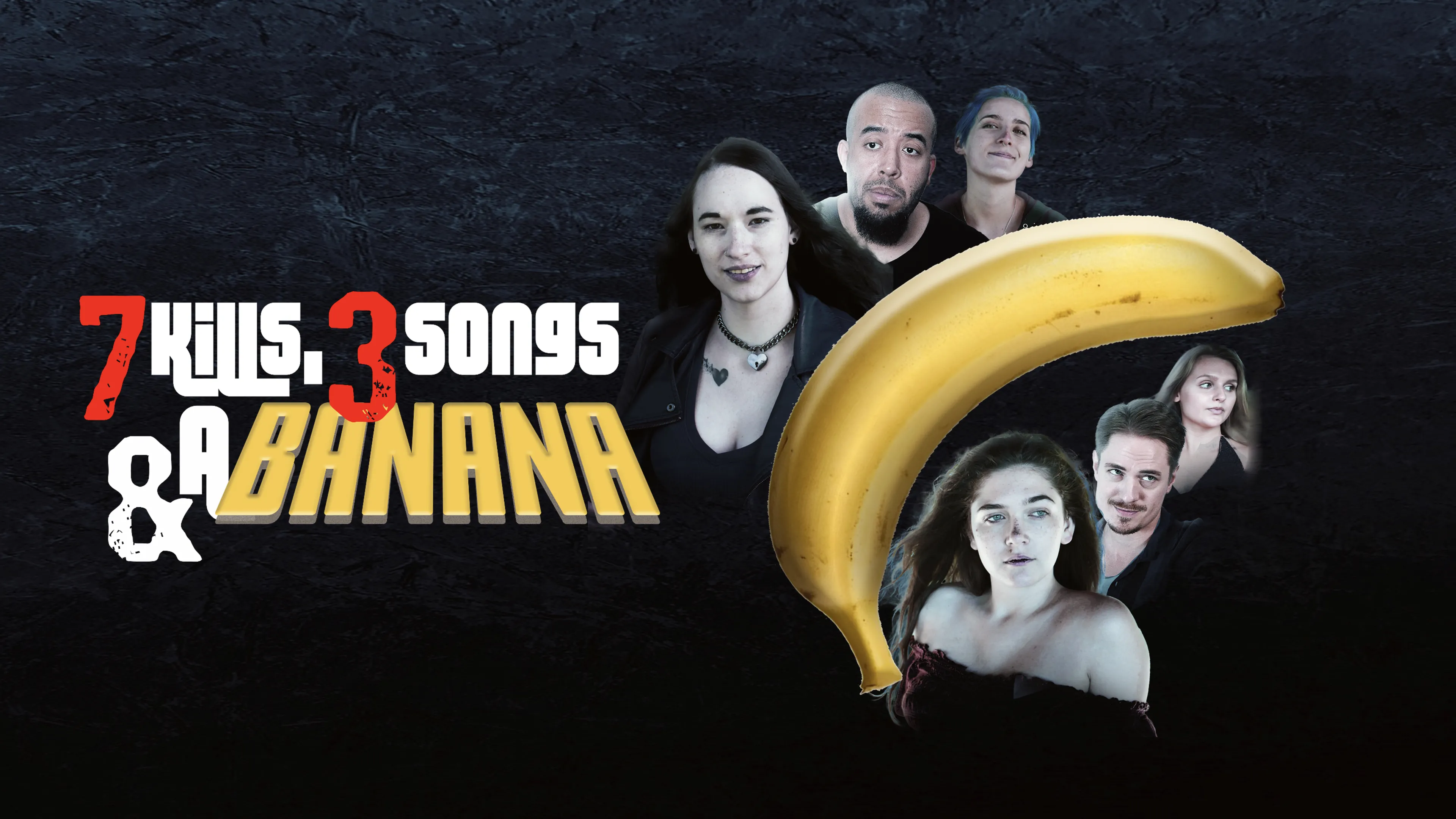 7 Kills, 3 Songs & a Banana poster